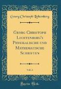 Georg Christoph Lichtenberg's Physikalische und Mathematische Schriften, Vol. 3 (Classic Reprint)
