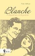 Blanche: Fünf Kapitel einer Liebesgeschichte