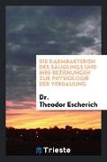 Die Darmbakterien des Säuglings und Ihre Beziehungen zur Physiologie der Verdauung