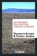 Les Derniers Travaux Sur Thomas-À-Kempis