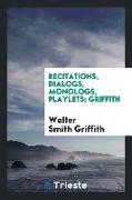 Recitations, Dialogs, Monologs, Playlets, Griffith