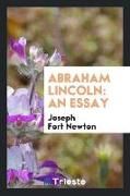 Abraham Lincoln: An Essay