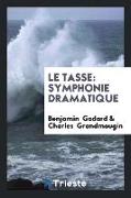 Le Tasse: Symphonie Dramatique