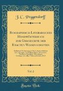 Biographisch-Literarisches Handwörterbuch zur Geschichte der Exacten Wissenschaften, Vol. 2