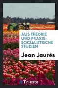 Aus Theorie Und Praxis, Socialistische Studien