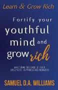 Fortify Your Youthful Mind and Grow Rich