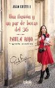 Una ilusión y un par de botas del 36 : biografía autorizada de Paula Rojo