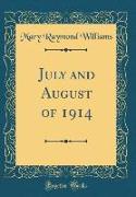 July and August of 1914 (Classic Reprint)