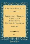 Presbyterian Treasury of Education, Religion and General Intelligence, Vol. 1