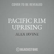 Pacific Rim Uprising: The Official Movie Novelization