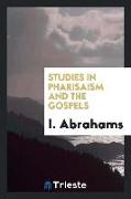 Studies in pharisaism and the gospels
