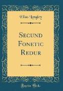 Secund Fonetic Redur (Classic Reprint)