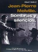 Jean-Pierre Melville : sombras y silencios