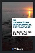 Die Grossmächte der Gegenwart. Übersetzt von C. Koch