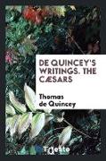 de Quincey's Writings. the Cæsars