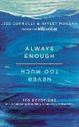 Always Enough, Never Too Much: 100 Devotions to Quit Comparing, Stop Hiding, and Start Living Wild and Free