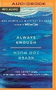 Always Enough, Never Too Much: 100 Devotions to Quit Comparing, Stop Hiding, and Start Living Wild and Free