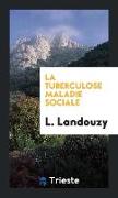 La Tuberculose Maladie Sociale