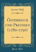 Österreich und Preussen (1780-1790) (Classic Reprint)