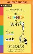 The Science of Why 2: Answers to Questions about the Universe, the Unknown and Ourselves