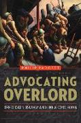 Advocating Overlord: The D-Day Strategy and the Atomic Bomb