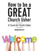 How to be a GREAT Church Usher