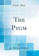 The Pygm (Classic Reprint)