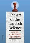 The Art of the Tarrasch Defence: Strategies, Techniques and Surprising Ideas