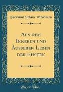 Aus dem Inneren und Äusseren Leben der Ehsten (Classic Reprint)