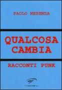 Qualcosa cambia. Racconti punk