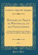 Histoire du Traité de Westphalie, ou des Negociations, Vol. 4