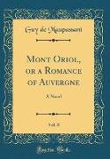 Mont Oriol, or a Romance of Auvergne, Vol. 8