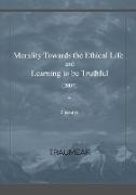 Morality Towards the Ethical Life & Learning to Be Truthful