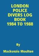 London Police Divers Log Book 1984 to 1988