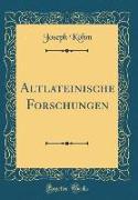 Altlateinische Forschungen (Classic Reprint)
