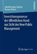 Investitionsprozesse der öffentlichen Hand aus Sicht des New Public Management