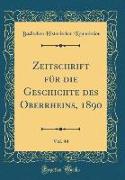 Zeitschrift für die Geschichte des Oberrheins, 1890, Vol. 44 (Classic Reprint)