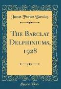 The Barclay Delphiniums, 1928 (Classic Reprint)