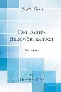 Deutsches Bergwörterbuch: Mit Belegen (Classic Reprint)