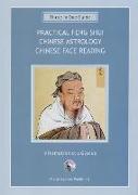 Practical Feng Shui Guide, Chinese Astrology, Chinese Face Reading: Three-In-One Guide