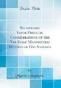 Significant Vapor Pressure Considerations of the Van Slyke Manometric Method of Gas Analysis (Classic Reprint)