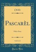 Pascarèl, Vol. 1 of 3