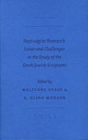 Septuagint Research: Issues and Challenges in the Study of the Greek Jewish Scriptures