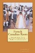 French-Canadian Roots - Full Color Third Edition