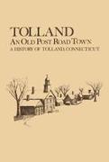 Tolland: An Old Post Road Town: A History of Tolland