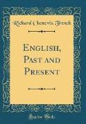 English, Past and Present (Classic Reprint)