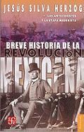 Breve Historia de la Revolucion Mexicana: Los Antecedentes y la Etapa Maderista