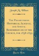 The Presbyterian Historical Almanac, and Annual Remembrancer of the Church, for 1858-1859 (Classic Reprint)