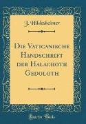 Die Vaticanische Handschrift der Halachoth Gedoloth (Classic Reprint)