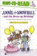 Annie and Snowball and the Dress-Up Birthday: Ready-To-Read Level 2